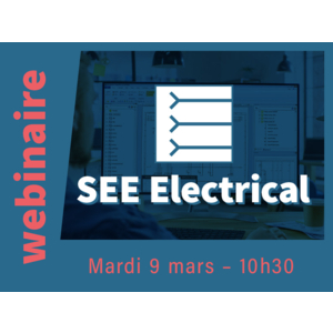 Webinaire gratuit - Equipez-vous ou modernisez votre outil de schématique électrique avec SEE Electrical