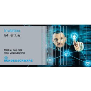 IoT Test Day: une journée d'échange organisée par Rohde & Schwarz France 