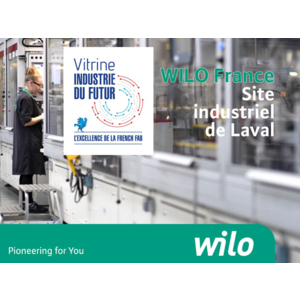 Wilo, pionnier du numérique, obtient le label "Vitrine Industrie du Futur"