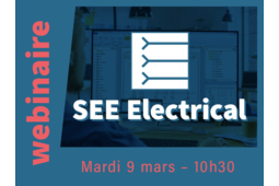 Webinaire gratuit - Equipez-vous ou modernisez votre outil de schématique électrique avec SEE Electrical