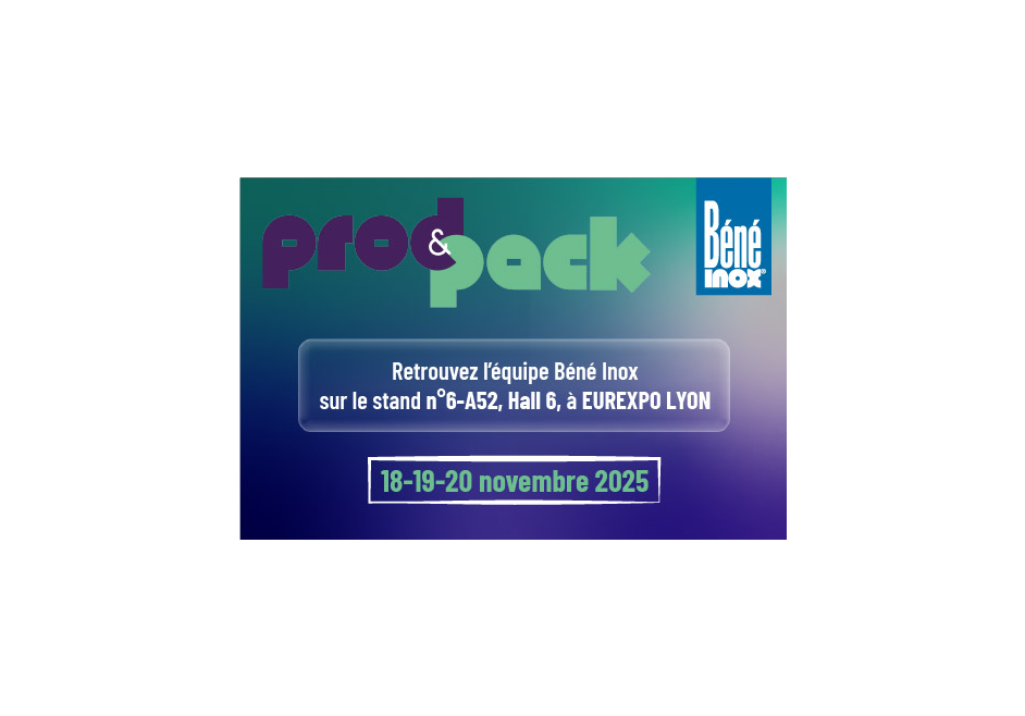 Béné Inox sera présent au salon Prod&Pack 2025