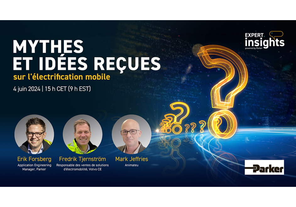 Parker organise une conférence technique « Experts Insights » sur l'électrification mobile