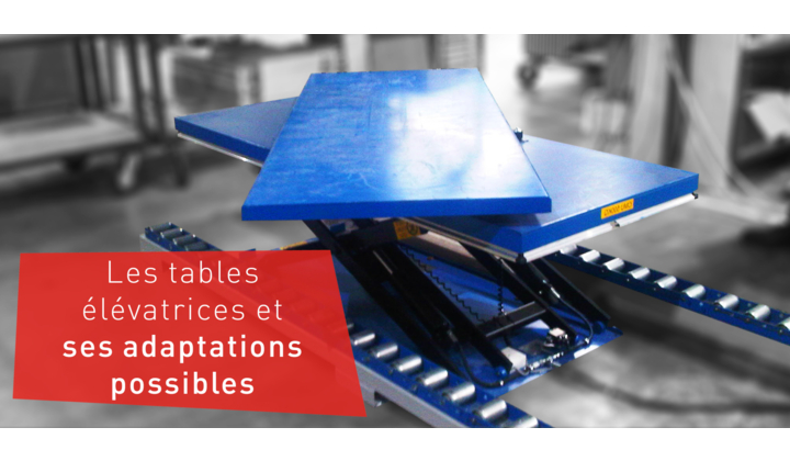 Les tables élévatrices et ses adaptations possibles