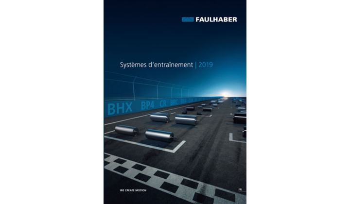 Le catalogue 2019 Système d'entrainement de Faulhaber vient de paraître 