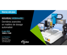 Un webinaire Nordson EFD sur les dernières avancées en matière de dosage automatisé