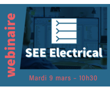 Webinaire gratuit - Equipez-vous ou modernisez votre outil de schématique électrique avec SEE Electrical