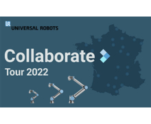Universal Robots organise le Collaborate Tour, une tournée des régions industrielles françaises dédiée à la cobotique